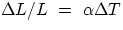 $\Delta L/L~=~\alpha\Delta T $