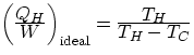 $\left( \frac{\textstyle Q_H}{\textstyle W}\right)_{\rm ideal} 
 = \frac{\textstyle T_H}{\textstyle T_H - T_C}$