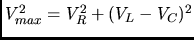 $V_{max}^{2} = V_{R}^{2} + (V_{L}-V_{C})^{2} $
