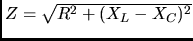 $Z = \sqrt{R^{2}+(X_{L}-X_{C})^{2}}$