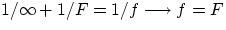 $1/\infty+1/F = 1/f \longrightarrow f = F$