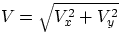 $ V = \sqrt{V_{x}^{2}+V_{y}^{2}} $