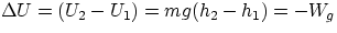 $\Delta U = (U_{2}-U_{1}) = mg(h_{2}-h_{1}) = -W_{g} $