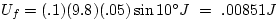 $U_{f} = (.1)(9.8)(.05)\sin 10{}^{\circ}J ~=~ .00851 J$