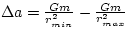 $\Delta a = \frac{Gm}{r_{min}^{2}} - \frac{Gm}{r_{max}^{2}}$