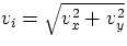 $v_{i} = \sqrt{v_{x}^{2} + v_{y}^{2}}$