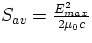 $S_{av} = \frac{E^{2}_{max}}{2\mu_{0} c}$