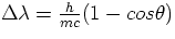 $\Delta \lambda = \frac{h}{mc} (1- cos \theta)$