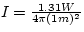 $I = \frac{1.31 W}{4\pi (1 m)^{2}}$