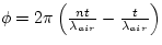 $\phi = 2\pi \left(\frac{nt}{\lambda_{air}} - 
\frac{t}{\lambda_{air}}\right)$