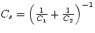$C_{s} = \left(\frac{1}{C_{1}} + \frac{1}{C_{2}}\right)^{-1}$