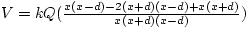 $V = kQ(\frac{x(x-d) - 2(x+d)(x-d) + x(x+d)}{x(x+d)(x-d)})$