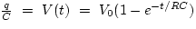 $\frac{q}{C} ~=~ V(t) ~=~ V_{0} (1 - e^{-t/RC})$