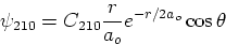 \begin{displaymath}
\psi_{210} = C_{210} \frac{r}{a_o} e^{-r/2a_o} \cos \theta\end{displaymath}