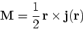 \begin{displaymath}
\mathbf{M}=\frac{1}{2}\,\mathbf{r\times j}(\mathbf{r})
\end{displaymath}