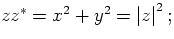 $zz^{*}=x^{2}+y^{2}=\left\vert
z\right\vert ^{2};$