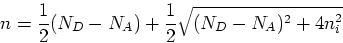 \begin{displaymath}
n=\frac{1}{2}(N_{D}-N_{A})+\frac{1}{2}\sqrt{(N_{D}-N_{A})^{2}+4n_{i}^{2}}
\end{displaymath}