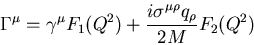 \begin{displaymath}\Gamma^\mu = \gamma^\mu F_1(Q^2) + \frac{i \sigma^{\mu \rho} q_\rho}{2M}
F_2(Q^2) \end{displaymath}