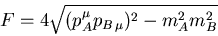 \begin{displaymath}F= 4 \sqrt{ (p_A^\mu p_{B \, \mu})^2 - m_A^2 m_B^2} \end{displaymath}