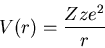 \begin{displaymath}V(r) = \frac{Z z e^2}{r} \end{displaymath}