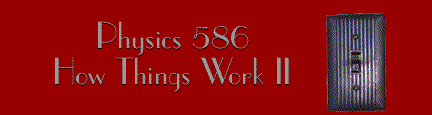 Physics 586: How Things Work II