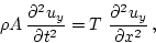 \begin{displaymath}
\rho A\,\frac{\partial ^{2}u_{y}}{\partial t^{2}}=T\,\,\frac{\partial
^{2}u_{y}}{\partial x^{2}}\,,

\end{displaymath}
